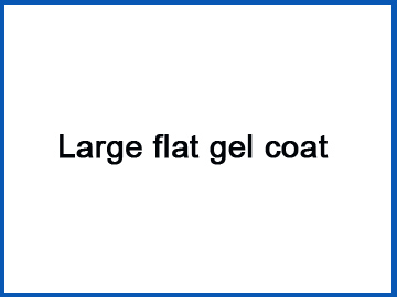 Large flat gel coat